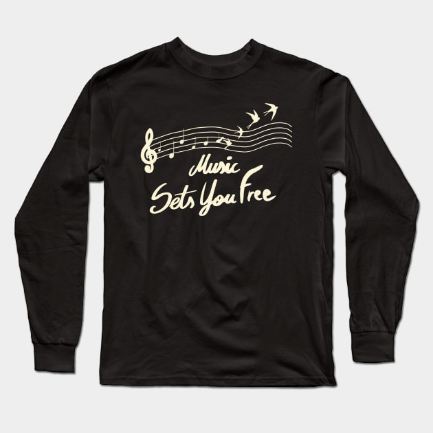 Music Sets You Free Musician and Music Lover Long Sleeve T-Shirt by Mewzeek_T